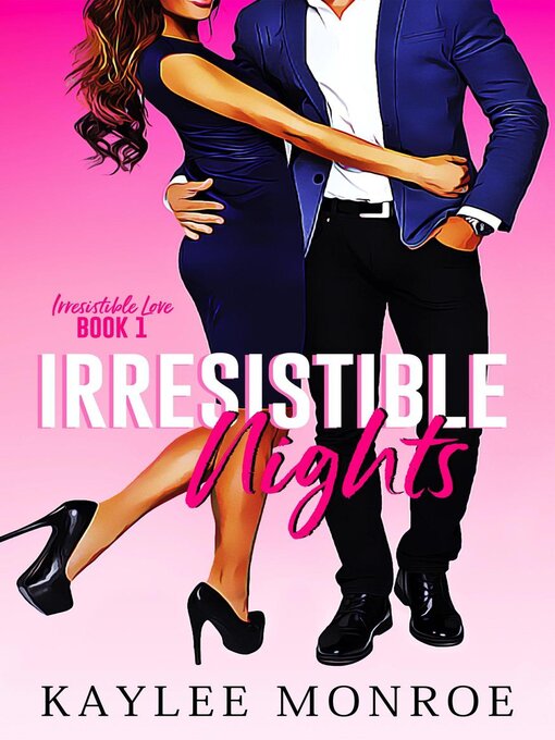 Title details for Irresistible Nights by Kaylee Monroe - Available